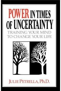 Power in Times of Uncertainty