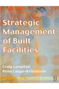 Strategic Management of Built Facilities