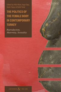 Politics of the Female Body in Contemporary Turkey