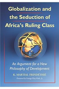 Globalization and the Seduction of Africa's Ruling Class