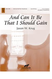 And Can It Be That I Should Gain