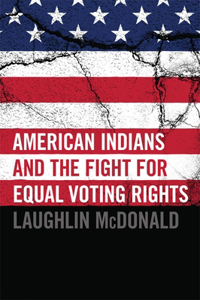 American Indians and the Fight for Equal Voting Rights
