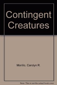 Contingent Creatures