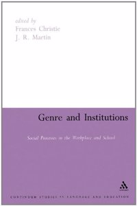 Genre and Institutions: Social Processes in the Workplace and School (Open Linguistics S.)