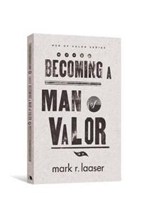 Becoming a Man of Valor