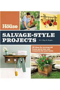 This Old House Salvage-Style Projects