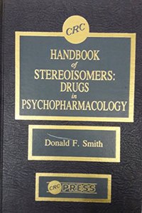 Crc Handbook of Stereoisomers: Drugs in Psychopharmacology