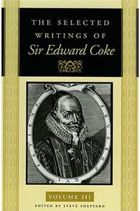 Selected Writings of Sir Edward Coke Vol 3 CL