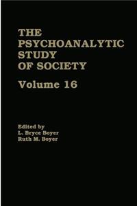 Psychoanalytic Study of Society, V. 16