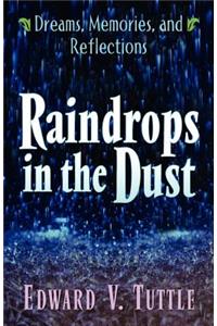 Raindrops in the Dust; Dreams, Memories and Reflections