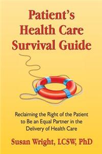Patient's Health Care Survival Guide