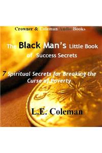 The Black Man's Little Book of Success Secrets