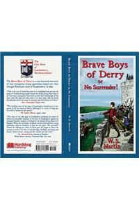 The Brave Boys of Derry or No Surrender!