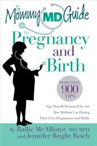 The Mommy MD Guide to Pregnancy and Birth