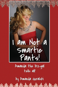 I am Not a Smartie Pants!