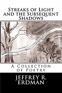 Streaks of Light and the Subsequent Shadows