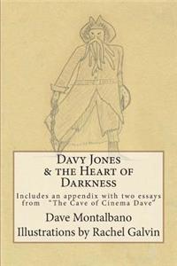 Davy Jones & the Heart of Darkness: Includes an appendix. 2 essays from the Cave of Cinema Dave