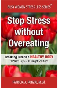 Stop Stress without Overeating