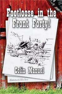 Footloose in the Front Forty!