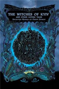 The Witches of Kyiv and other Gothic Tales
