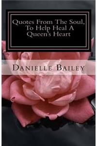 Quotes From The Soul, To Help Heal A Queen's Heart