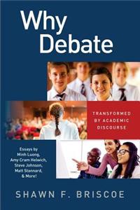 Why Debate: Transformed by Academic Discourse