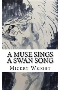 A Muse Sings A Swan Song