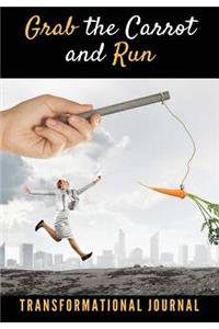 Grab the Carrot and Run