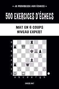 500 exercices d'échecs, Mat en 6 coups, Niveau Expert