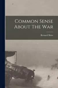 Common Sense About The War