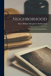 Neighborhood; my Story of Greenwich House