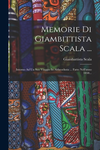 Memorie Di Giambittista Scala ...