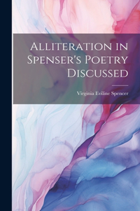 Alliteration in Spenser's Poetry Discussed