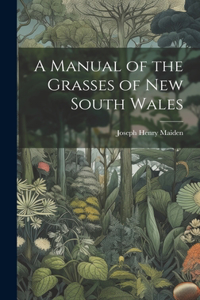 Manual of the Grasses of New South Wales
