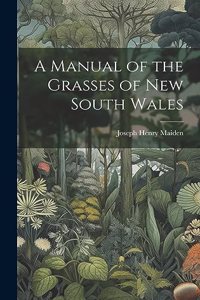 A Manual of the Grasses of New South Wales