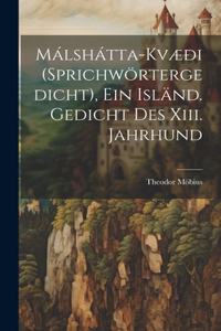 Málshátta-Kvæði (Sprichwörtergedicht), Ein Isländ. Gedicht Des Xiii. Jahrhund