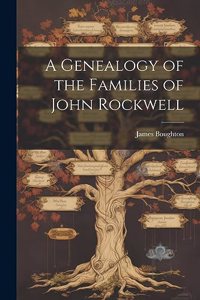 Genealogy of the Families of John Rockwell