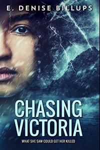 Chasing Victoria