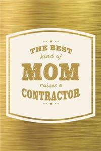 The Best Kind Of Mom Raises A Contractor