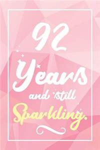 92 Years And Still Sparkling: Lined Journal / Notebook - Cute and Funny 92 yr Old Gift, Fun And Practical Alternative to a Card - 92nd Birthday Gifts For Women