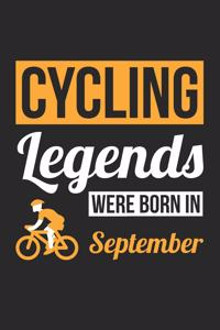 Cycling Notebook - Cycling Legends Were Born In September - Cycling Journal - Birthday Gift for Cyclist