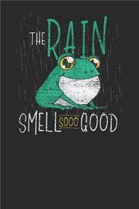 The Rain Smell So Good