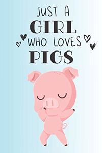 Just A Girl Who Loves Pigs