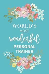 World's Most Wonderful Personal Trainer Journal Gift Notebook: Blank lined notebook perfect for notes, planning and journaling.