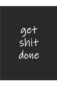 Get Shit Done
