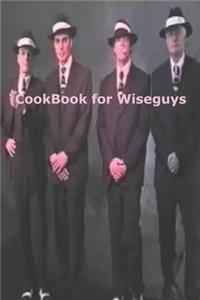 Cookbook for Wiseguys