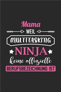 Mama Weil Multitasking Ninja Keine Berufsbezeichnung Ist