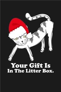Your Gift Is In The Litter Box