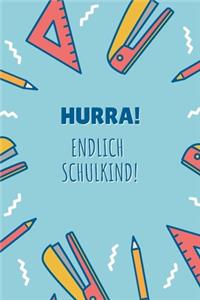 Hurra! Endlich Schulkind!: Notizbuch zur Einschulung - Erstklässler - 120 Seiten Kariert (ca. DIN A5) - Grundschulplaner - Schulplaner - Tagebuch - Terminkalender - Geschenkid