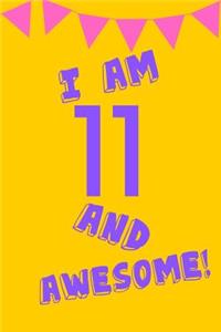 I Am 11 and Awesome!